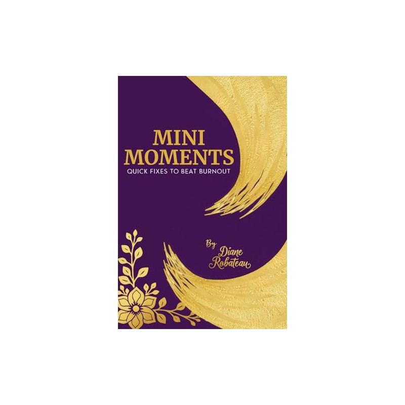 Mini Moments: Quick Fixes To Beat Burnout