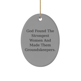 Brilliant Groundskeeper Gifts, God Found The Strongest Women And, Cool Birthday Oval Ornament Gifts For Friends From Friends, Gardening tools, Garden gloves, Watering can, Garden hose, Sprinkler, Lawn