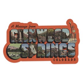 Die Cut Sticker Glenwood Springs, Colorado, Large Letter Scenes, Contour Vinyl Sticker 3 to 6 inches, (Waterproof Decal for Cars, Water Bottles, Laptops, Coolers), Large