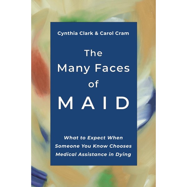 The Many Faces of MAID: What to Expect When Someone