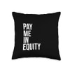 Pay Me In Equity Text Design Throw Pillow