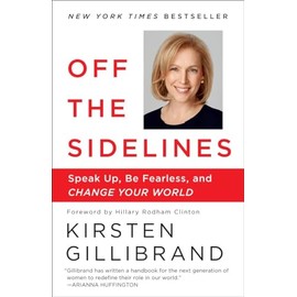 Off The Sidelines: Speak Up, Be Fearless, and Change Your World
