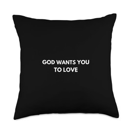 God Wants You To Love. Religion. Faith. Christian Throw Pillow