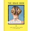 The Braid Book: 20 fun and easy styles