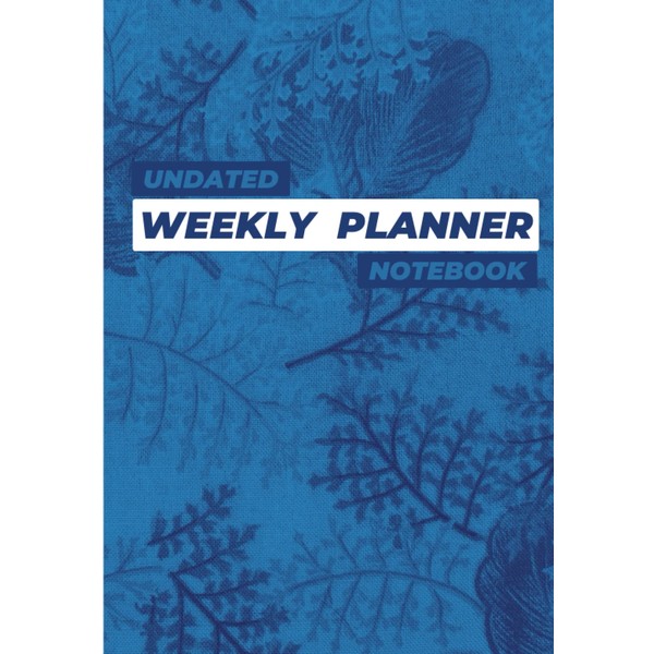 Undated Weekly Planner Notebook: 7.5 x 10.83 inches, (A4) Vertical