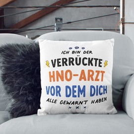 Mugffins Cushion with Filling with Saying for HNO-Arzt - Auf Deutsch - Dich alle gewarnt haben - 40 x 40 cm - Original and Funny Gift Employee