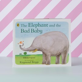 The Elephant and the Bad Baby: Discover the classic picture book from Raymond Briggs