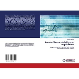 Protein Thermostability and Applications: Augmentation of N-terminal to C-terminal Interactions in Protein Stability