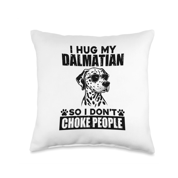 Hug My Dalmatian So I Dont Choke People Funny Dog