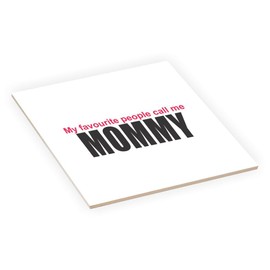 Island Gifting - My Favorite People Call me Mommy - 4 Inch Ceramic Tile