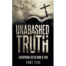 Unabashed Truth: A Devotional on the Book of Jude