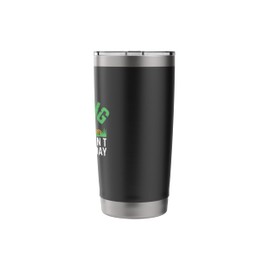 Mowing Because I Can't Golf Everyday Lawn Mower Lawnmower Stainless Steel Insulated Tumbler