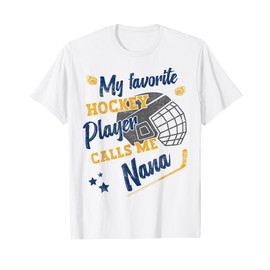 my favorite Hockey player calls me nana, Hockey grandma T-Shirt