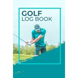 Golf Course Log Book for Golfing Players: Golf Course Log Book 6X9 Realistic Cute Gift idea for man women golfer golf gifts