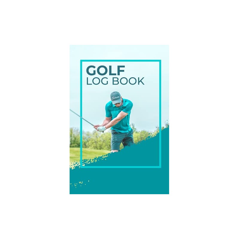 Golf Course Log Book for Golfing Players: Golf Course Log