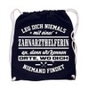 Bag Backpack Gym Bag "Leg Dich Niemals mit Einer Dental