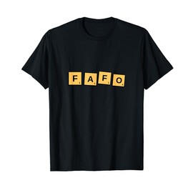 FAFO Funny Acronym Meaning T-Shirt, black