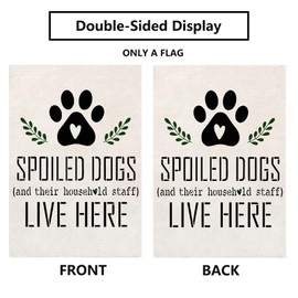 Dog Garden Flag, Funny Spoiled Dogs Live Here Garden Flag, Vertical Burlap Double Sided There Household Staff Live Here Outdoor Decor Yard Lawn Home Decoration 12.5 x 18 Inch