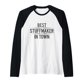 Best Stuffmaker in Town Stuff Maker Making Stuff Funny Pun Raglan Baseball Tee