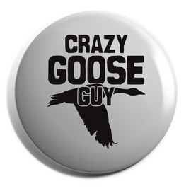 Hippowarehouse Crazy goose guy Badge Various Sizes 38mm 50mm 75mm