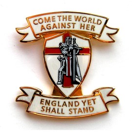 ENGLAND LAPEL BADGE "COME THE WORLD AGAINST HER - ENGLAND YET SHALL STAND" - Patriotic Pin Badge, Crusader, UK Seller