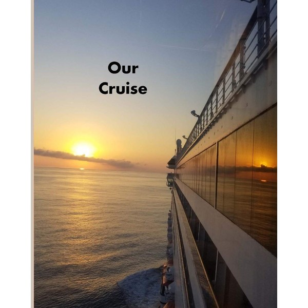 Our Cruise: Notebook and Journal for Planning and Organizing Your