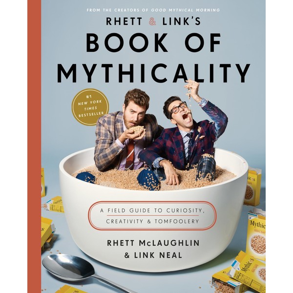 Rhett & Link's Book of Mythicality: A Field Guide to