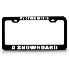 Custom Brother - My Other Ride is A Snowboard Metal Car SUV Truck License Plate Frame Bl l96