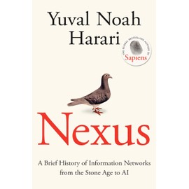Nexus: FROM THE MULTI-MILLION COPY BESTSELLING AUTHOR OF SAPIENS