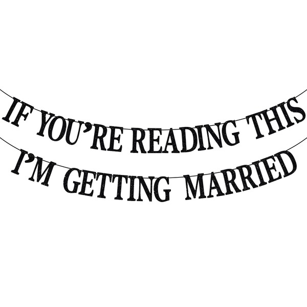 If You're Reading This I'm Getting Married Banner, Just Married
