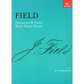 Field: Nocturnes & Other Short Piano Pieces [ABRSM]: [including Nocturne in A] (Signature Series (ABRSM))