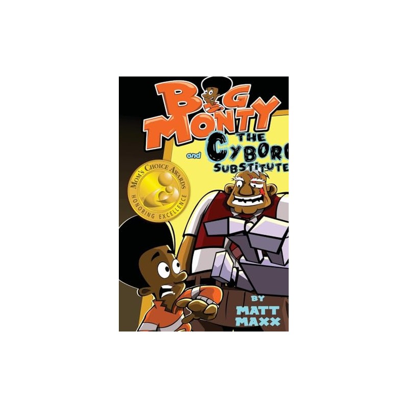 Big Monty and the Cyborg Substitute