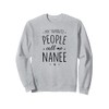 Nanee Gift: My Favorite People Call Me Nanee Sweatshirt