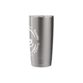 Inspiration Saying Motivational Quote Be Humble Positive Stainless Steel Insulated Tumbler