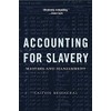 Accounting for Slavery: Masters and Management
