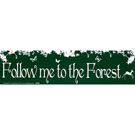 Follow Me Into The Forest - Bumper Sticker / Decal (11.5" X 3")