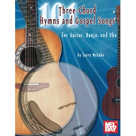 101 Three-Chord Hymns & Gospel Songs for Guitar, Banjo & Uke