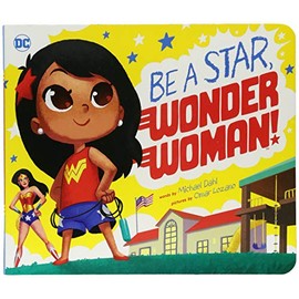 Be A Star, Wonder Woman! (DC Super Heroes)