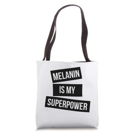 Melanin Is My Superpower That Melanin Tho Black Owned Tote Bag