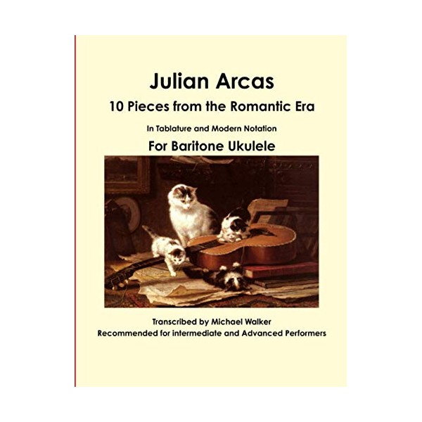 Julian Arcas: 10 Pieces from the Romantic Era In Tablature