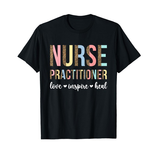 Nurse Practitioner Nurse Practitioners NP T-Shirt