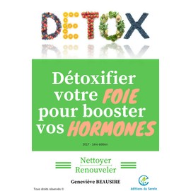  Dtoxifier votre foie pour booster vos hormones: Nettoyer / Renouveler (French Edition)