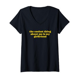 Womens The Coolest Thing About Me Is My Girlfriend - Boyfriend Gift V-Neck T-Shirt