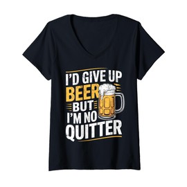Womens I'd Give Upp Beer but I'm Not Quitter Funny Beer Drinking V-Neck T-Shirt
