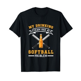 My Drinking Team Has Softball Problem Beer Softball Pitcher T-Shirt
