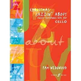 Christmas Jazzin' About for Cello: Classic Christmas Hits (Faber Edition: Jazzin' About)