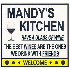Mandy's Have a Glass of Wine Kitchen Magnet. Customize for any name. 2 sizes. "The Best Wines are the Ones we Drink With Friends". Flexible. Available for quick ship.