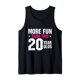 More fun than two 20 year olds Tank Top