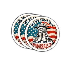 (3 Psc) are We Great Yet? Because I Just Feel Embarrassed Sticker - Statue of Liberty Anti Oligarchy Sticker - Resist Fascism - Political Humor - Decal 3 Inch for Laptop Water Bottles