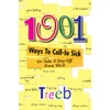 1001 Ways To Call-In Sick: or Take A Day Off